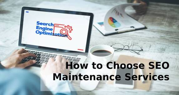 How to Choose SEO Maintenance Services