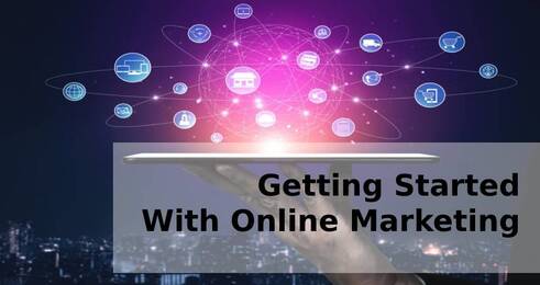 Getting Started With Online Marketing